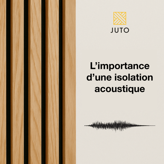 Pourquoi les panneaux acoustiques sont un atout pour votre intérieur? - JUTO